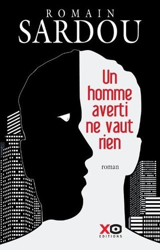 Livrenpoche : Un homme averti ne vaut rien - Romain Sardou - Livre