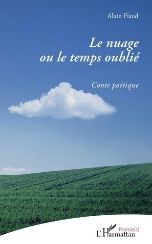 Livrenpoche : Le nuage ou le temps oublié : Conte poétique - Alain Flaud - Livre