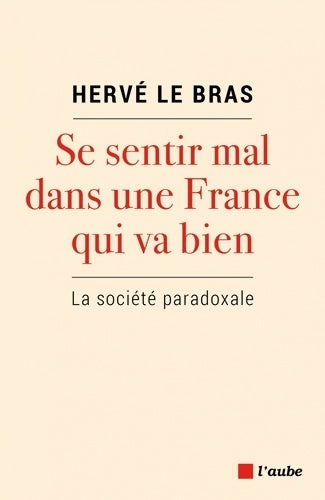 Livrenpoche : Se sentir mal dans une France qui va bien - la société parad - Hervé Le Bras - Livre
