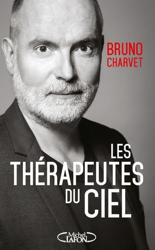 Livrenpoche : Les thérapeutes du ciel - Bruno Charvet - Livre