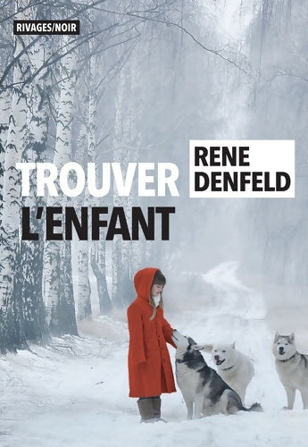 Livrenpoche : Trouver l'enfant - René Denfeld - Livre