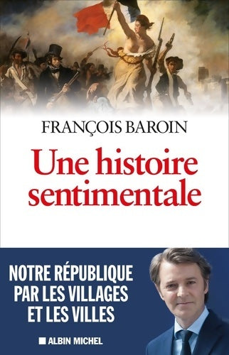 Livrenpoche : Une histoire sentimentale : Notre république par les villages et les villes - François Baroin - Livre