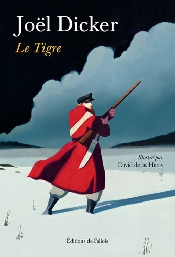 Livrenpoche : Le tigre : Un conte de joël dicker (fall. Litterat. ) - Joël Dicker - Livre