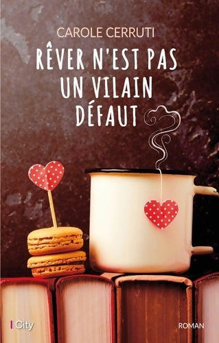 Livrenpoche : Rêver n'est pas un vilain défaut - Carole Cerruti - Livre