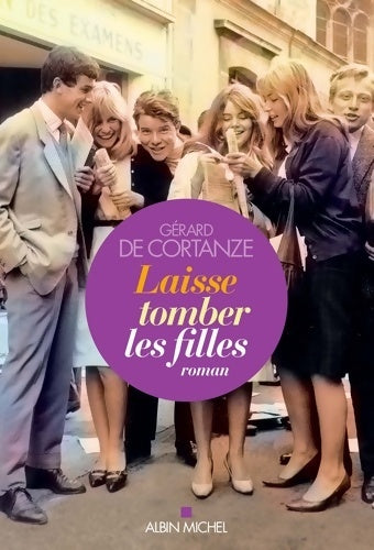Livrenpoche : Laisse tomber les filles - Gérard De Cortanze - Livre