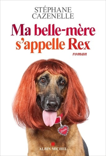Livrenpoche : Ma belle-mère s'appelle rex - Stéphane Cazenelle - Livre