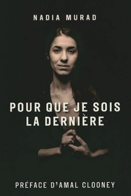 Livrenpoche : Pour que je sois la dernière - Nadia Murad - Livre