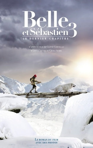 Livrenpoche : Belle et sébastien - le dernier chapitre : Novélisation Tome III - Christine Féret-Fleury - Livre