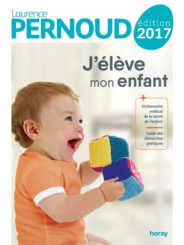 Livrenpoche : 2017 j'eleve un enfant - Laurence Pernoud - Livre