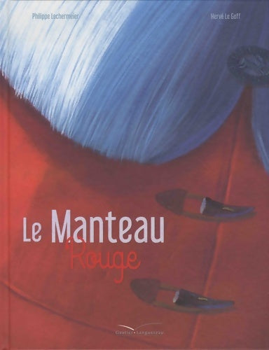 Livrenpoche : Le manteau rouge - Philippe Lechermeier - Livre