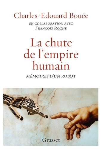 Livrenpoche : La chute de l'empire humain : Mémoires d'un robot - Charles-edouard Bouée - Livre