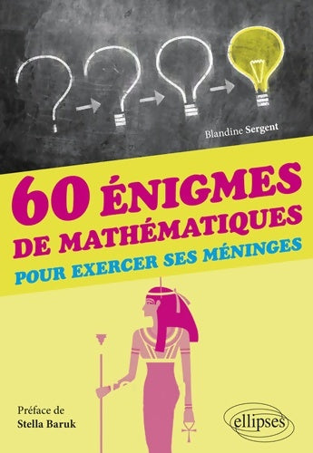 Livrenpoche : 60 énigmes de mathématiques pour exercer ses méninges - préface de stella baruk - Blandine Sergent - Livre