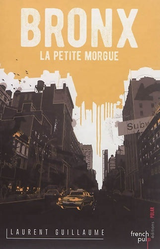 Livrenpoche : Bronx - la petite morgue (polar) - Laurent Grandguillaume - Livre