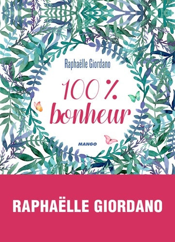 Livrenpoche : 100 % bonheur - Raphaëlle Giordano - Livre