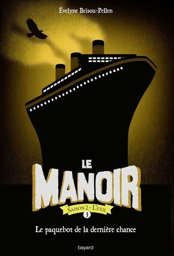 Livrenpoche : Le manoir saison 2 Tome III : Le paquebot de la dernière chance - Evelyne Brisou-Pellen - Livre