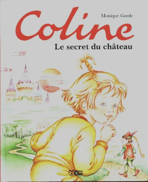 Livrenpoche : Le secret du château - Monique Gorde - Livre