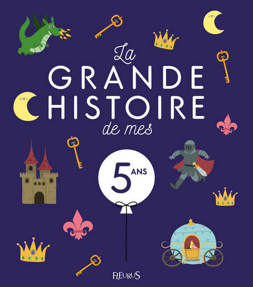 Livrenpoche : La grande histoire de mes 5 ans : Garçon - Claire Renaud - Livre