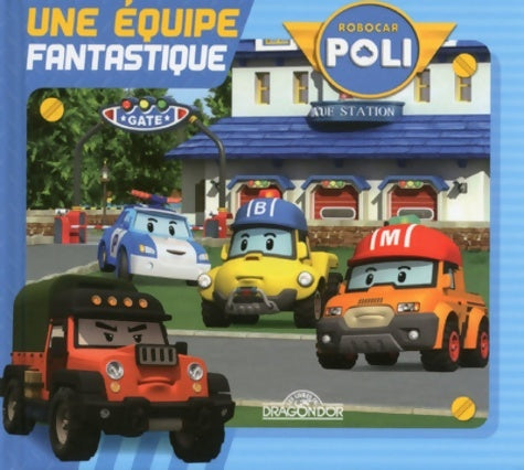 Livrenpoche : Robocar Poli : Une équipe fantastique - Collectif - Livre