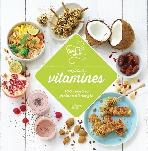 Livrenpoche : Le plein de vitamines : 100 recettes pleines d'énergie - Collectif - Livre