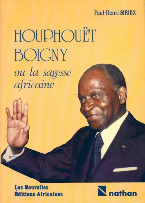 Livrenpoche : Houphouët Boigny ou la sagesse africaine - Paul-Henri Siriex - Livre