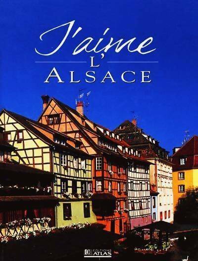 Livrenpoche : J'aime l'Alsace - Collectif - Livre