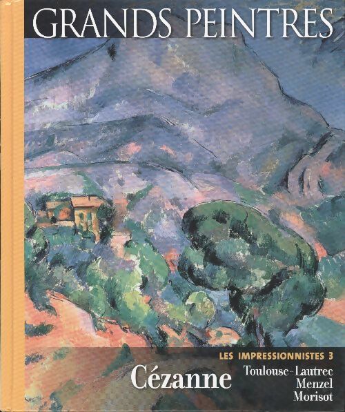Livrenpoche : Les impressionnistes Tome III : Cézanne, Toulouse-Lautrec, Menzel, Morizot - Collectif - Livre