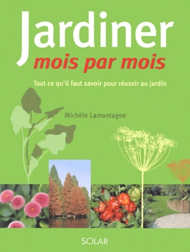 Livrenpoche : Jardiner mois par mois - Michèle Lamontagne - Livre