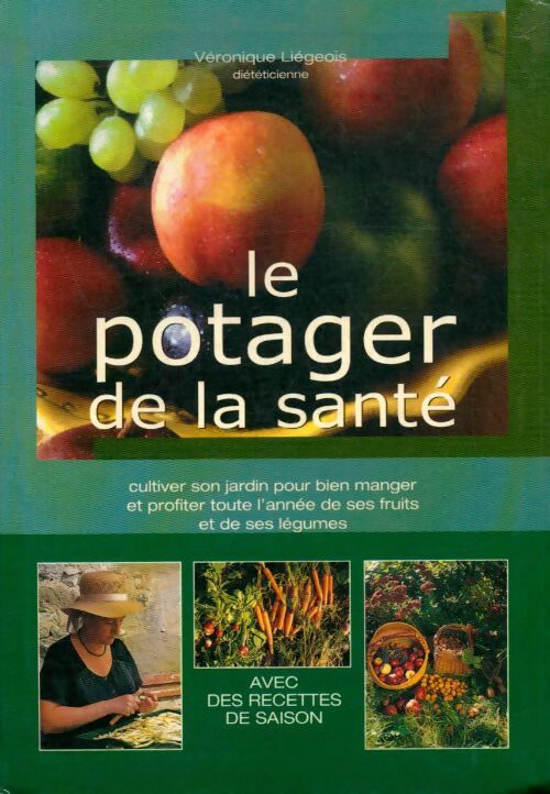 Livrenpoche : Le potager de la santé - Véronique Liégeois - Livre