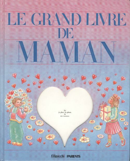 Livrenpoche : Le grand livre de maman : Il était une fois une maman merveilleuse la mienne - Collectif - Livre