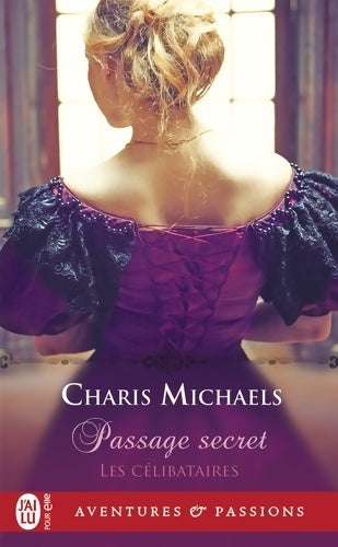 Livrenpoche : Les célibataires Tome I : Passage secret - Charis Michaels - Livre