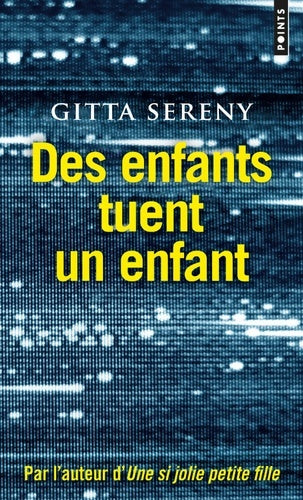 Des enfants tuent un enfant - Gitta Sereny - Livre