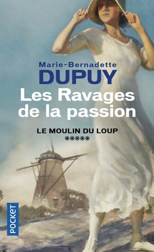 Le moulin du loup Tome V : Les ravages de la passion - Marie-Bernadette Dupuy -  Pocket - Livre