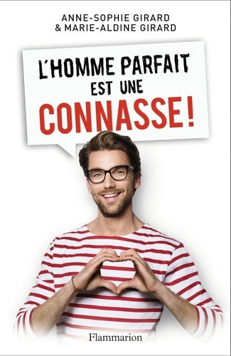 Livrenpoche : L'homme parfait est une connasse ! - Anne-Sophie Girard, Marie-Aldine Girard - Livre