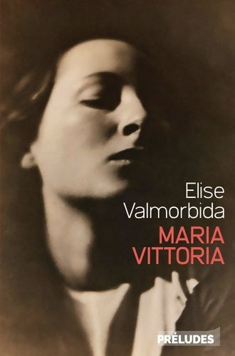 Livrenpoche : Maria Vittoria - Elise Valmorbida - Livre