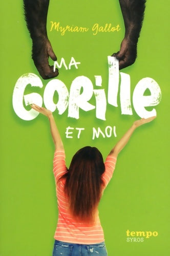 Livrenpoche : Ma gorille et moi - Myriam Gallot - Livre