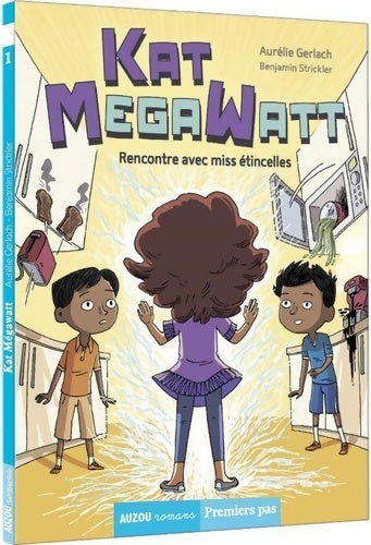 Livrenpoche : Kat Megawatt. Tome I : Rencontre avec miss Etincelle - Aurélie Gerlach - Livre