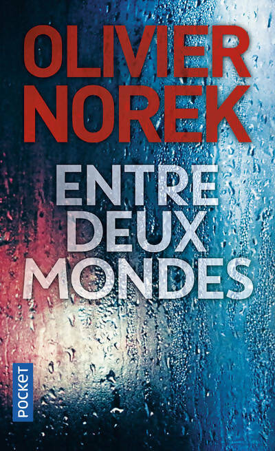 Livrenpoche : Entre deux mondes - Olivier Norek - Livre