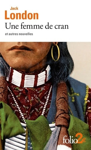 Une femme de cran et autres nouvelles - Jack London - Livre