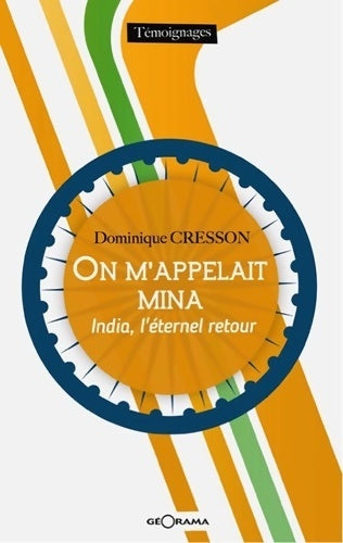 Livrenpoche : On m'appellait Mina. India, l'éternel retour - Dominique Cresson - Livre