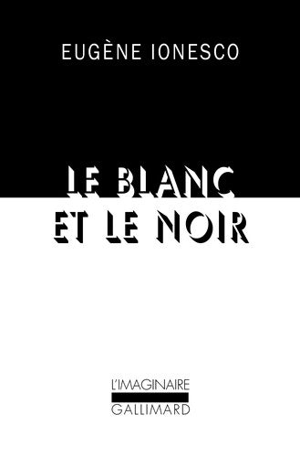 Livrenpoche : Le blanc et le noir - Eugène Ionesco - Livre