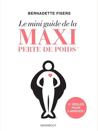 Le mini guide de la maxi perte de poids - Bernadette Fisers - Livre