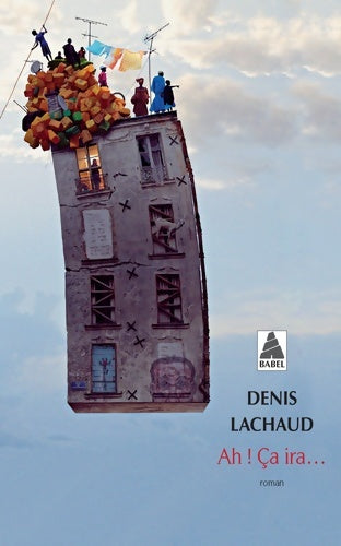 Ah ! ça ira... - Denis Lachaud - Livre