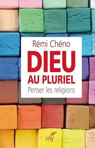 Livrenpoche : Dieu au pluriel. Penser les religions - Remi Cheno - Livre