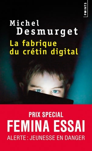 Livrenpoche : La fabrique du crétin digital - Michel Desmurget - Livre
