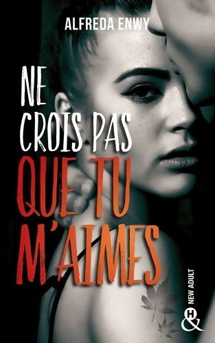 Livrenpoche : Ne crois pas que tu m'aimes - Alfreda Enwy - Livre