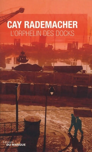 Livrenpoche : L'orphelin des docks - Cay Rademacher - Livre