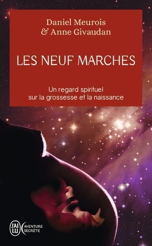 Livrenpoche : Les neuf marches. Histoire de naître et de renaître - Daniel Meurois, Anne Givaudan - Livre