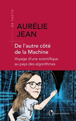 Livrenpoche : De l'autre côté de la machine. Voyage d'une scientifique au pays des algorithmes - Aurélie Jean - Livre