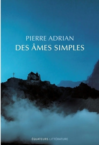 Livrenpoche : Des âmes simples - Pierre Adrian - Livre