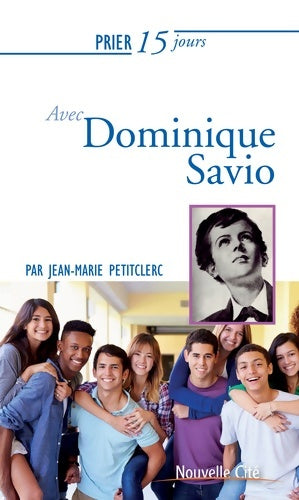 Livrenpoche : Prier 15 jours avec Dominique Savio - Jean-Marie Petitclerc - Livre